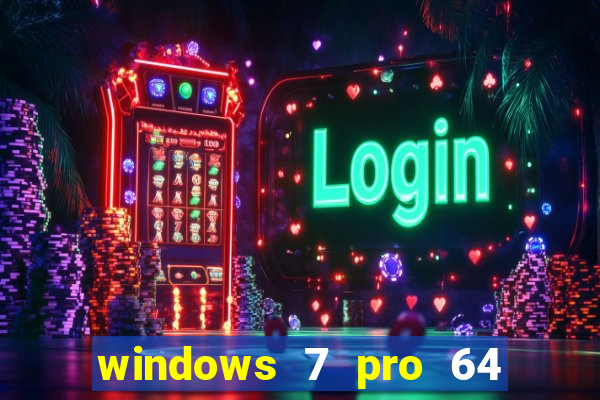 windows 7 pro 64 bits iso download